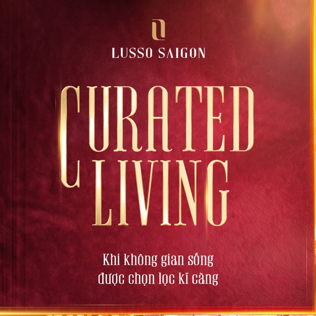 Curated Living Lusso Saigon: Bộ Sưu Tập Signature 3 Phòng Ngủ Đậm Dấu Ấn Riêng | BTCLAND 1 c0f891a8 d43c 4fbd bf5e 752871213c8f